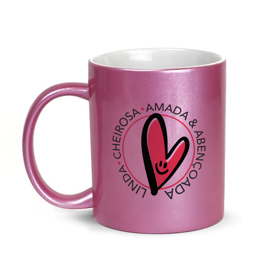 Caneca "LINDA AMADA CHEIROSA & ABENÇOADA"